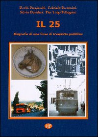 Il 25. Biografia di una linea di trasporto Il 25. Biografia di una linea di trasporto
