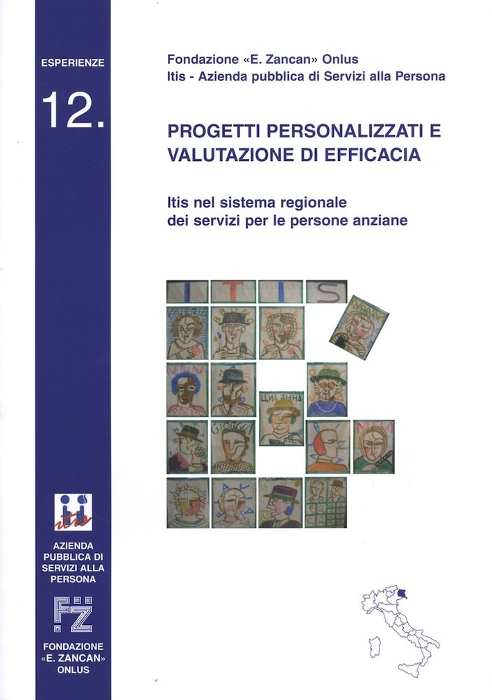 Progetti personalizzati e valutazione di efficacia. Itis nel sistema regionale dei servizi per le persone anziane. Progetti personalizzati e valutazione di efficacia. Itis nel sistema regionale dei servizi per le persone anziane.