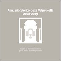 Annuario storico della Valpolicella 2008-2009 Annuario storico della Valpolicella 2008-2009