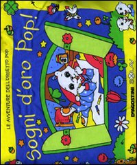 Sogni d'oro Pop! Libro cuscino. Ediz. illustrata Sogni d'oro Pop! Libro cuscino. Ediz. illustrata
