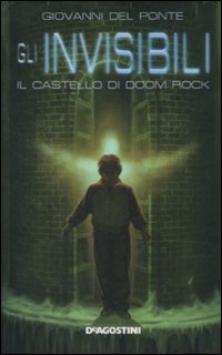 Il castello di Doom Rock. Gli invisibili Il castello di Doom Rock. Gli invisibili