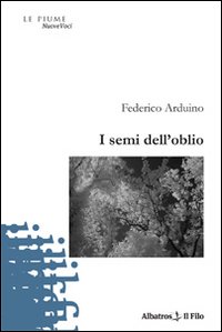 I semi dell'oblio I semi dell'oblio