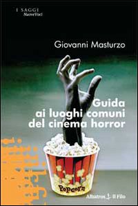 Guida ai luoghi comuni del cinema horror Guida ai luoghi comuni del cinema horror