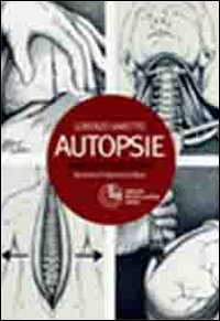 Autopsie. Guida tecnica illustrata Autopsie. Guida tecnica illustrata