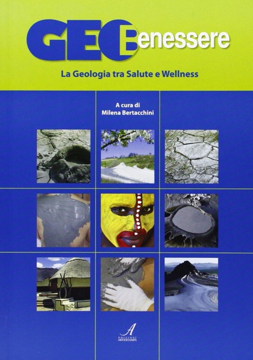 GeoBenessere. La Geologia tra Salute e Wellness GeoBenessere. La Geologia tra Salute e Wellness