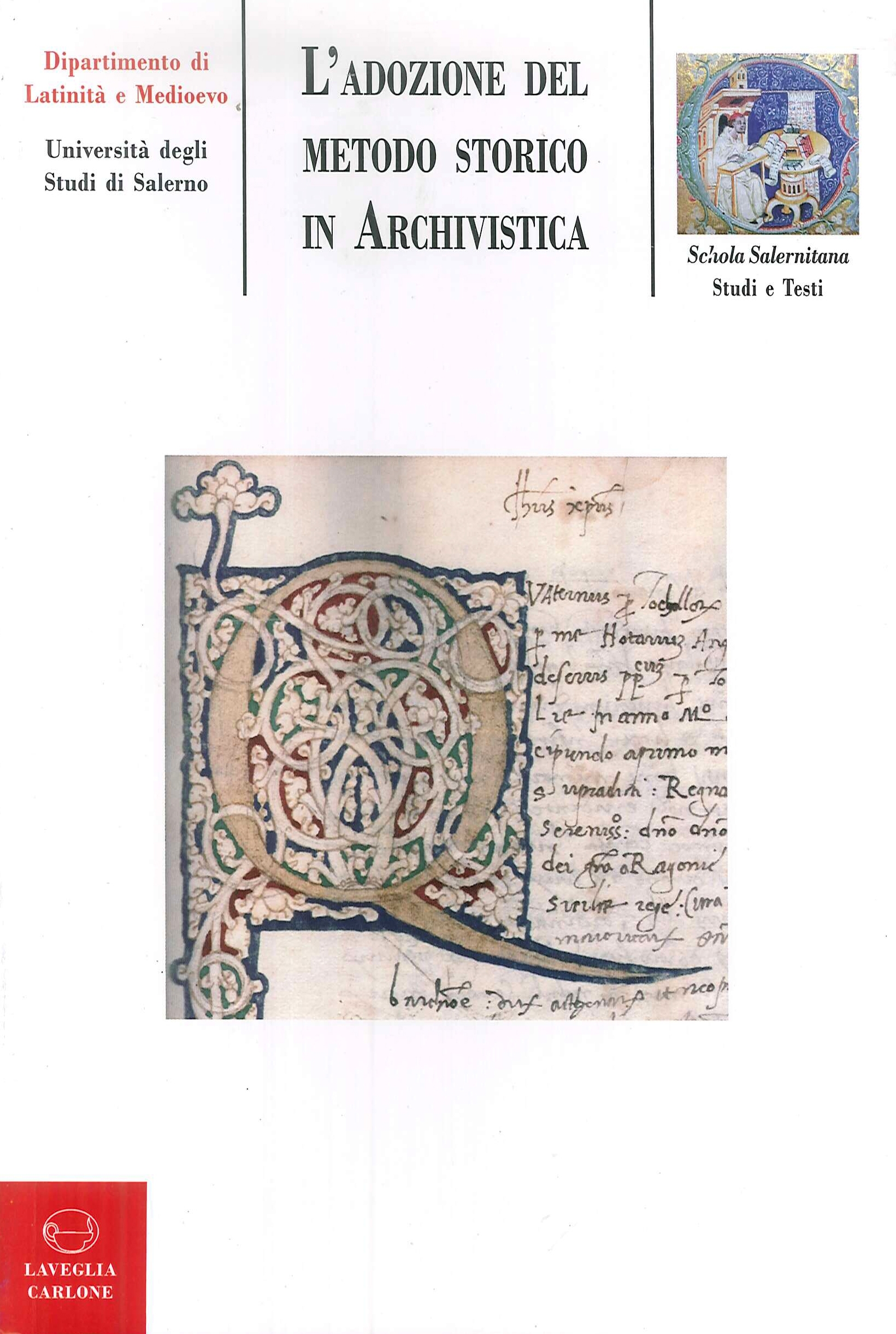 L'adozione del metodo storico in archivistica: origine, sviluppo, prospettive L'adozione del metodo storico in archivistica: origine, sviluppo, prospettive