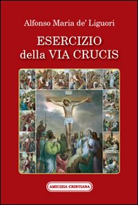 Esercizio della via Crucis Esercizio della via Crucis