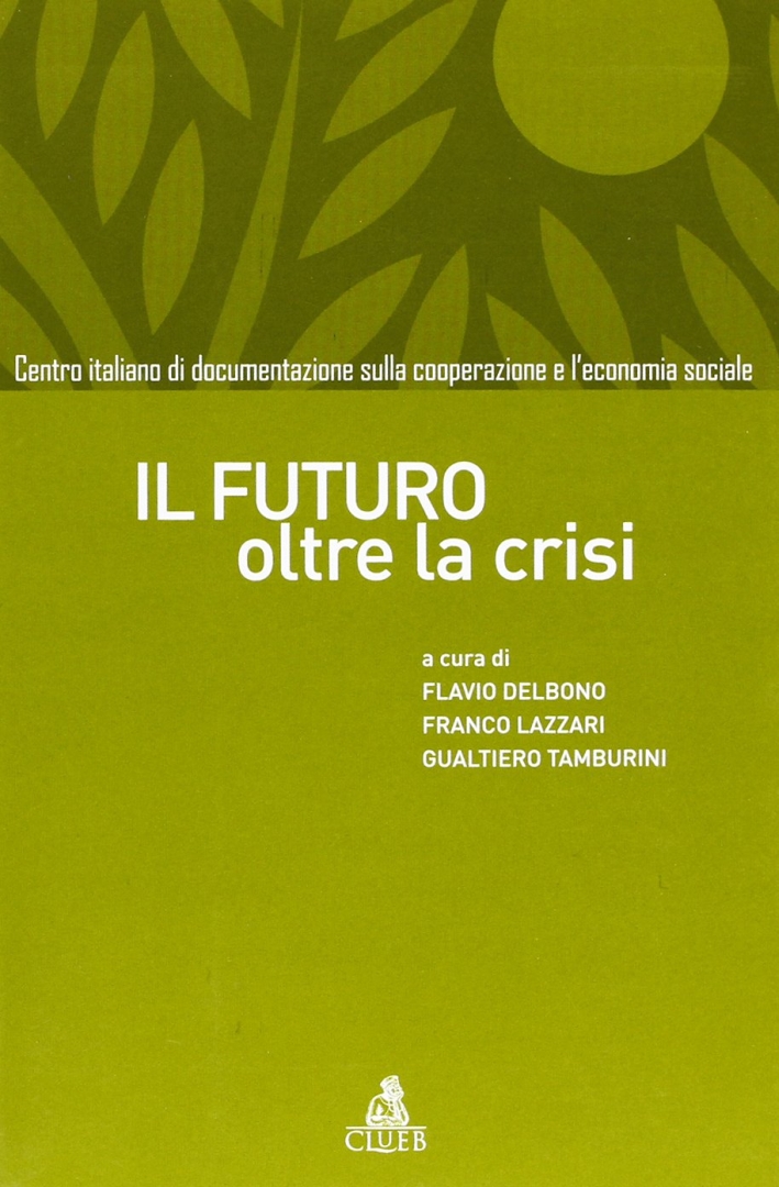 Il futuro oltre la crisi Il futuro oltre la crisi