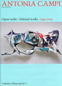 Antonia Campi. Opere scelte. Selected works. 1949-2009