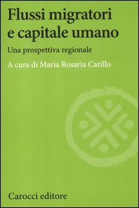 Flussi migratori e capitale umano. Una prospettiva regionale Flussi migratori e capitale umano. Una prospettiva regionale