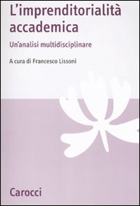 L'imprenditorialità accademica. Un'analisi multidisciplinare L'imprenditorialità accademica. Un'analisi multidisciplinare