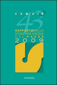 43° rapporto sulla situazione sociale del paese 2009 43° rapporto sulla situazione sociale del paese 2009