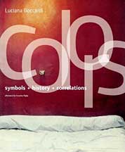 Colors. Symbols, history, correlations. Ediz. illustrata Colors. Symbols, history, correlations. Ediz. illustrata