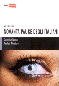 Novanta paure degli italiani. Vol. 1 Novanta paure degli italiani. Vol. 1