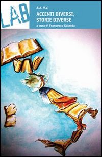 Accenti diversi, storie diverse Accenti diversi, storie diverse