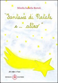 Fantasie di Natale e... altro. Ediz. illustrata Fantasie di Natale e... altro. Ediz. illustrata