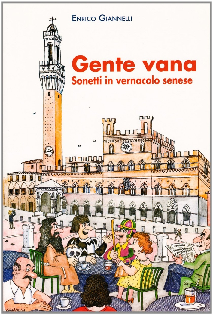 Gente vana. Sonetti in vernacolo senese Gente vana. Sonetti in vernacolo senese