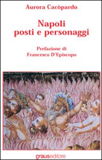 Napoli posti e personaggi Napoli posti e personaggi