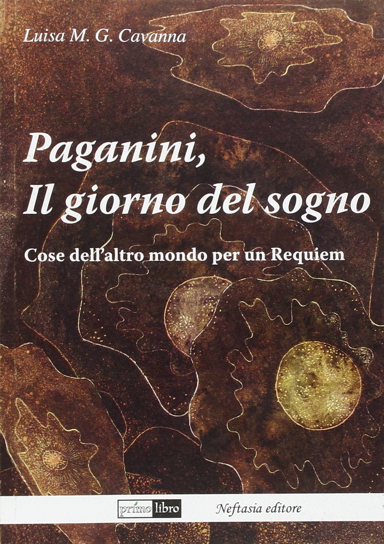 Paganini, il giorno del sogno. Cose dell'altro mondo per un requiem Paganini, il giorno del sogno. Cose dell'altro mondo per un requiem