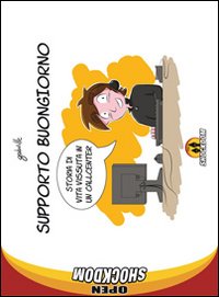 Open Shockdom. Vol. 2: Supporto buongiorno Open Shockdom. Vol. 2: Supporto buongiorno