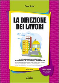 La Direzione dei Lavori. Con CD-ROM La Direzione dei Lavori. Con CD-ROM