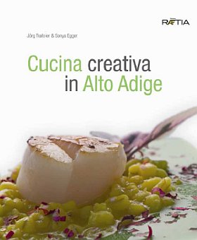 Cucina creativa in Alto Adige Cucina creativa in Alto Adige