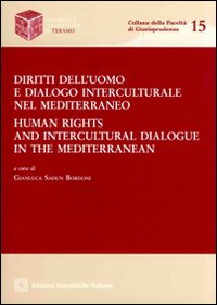 Diritti dell'uomo e dialogo interculturale nel Mediterraneo-Human rights and intercultural dialogue in the Mediterranean Diritti dell'uomo e dialogo interculturale nel Mediterraneo-Human rights and intercultural dialogue in the Mediterranean