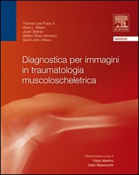 Diagnostica per immagini in traumatologia muscoloscheletrica Diagnostica per immagini in traumatologia muscoloscheletrica