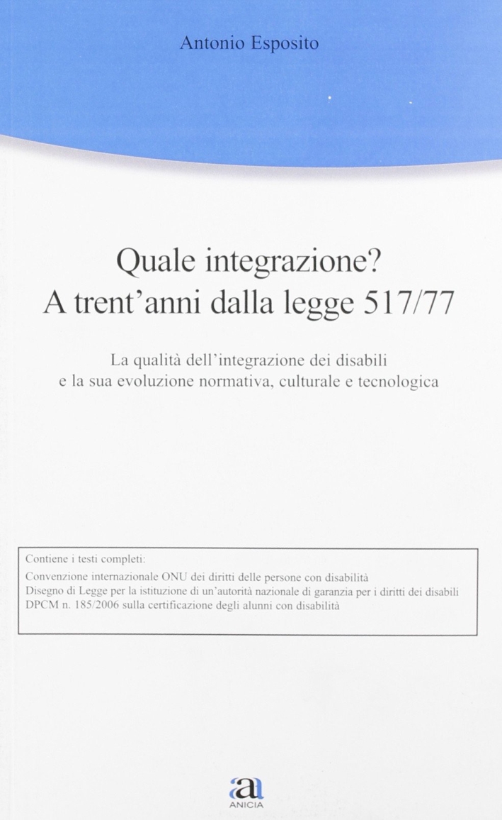 Quale integrazione? A treant'anni dalla legge 517/77. Con CD-ROM Quale integrazione? A treant'anni dalla legge 517/77. Con CD-ROM