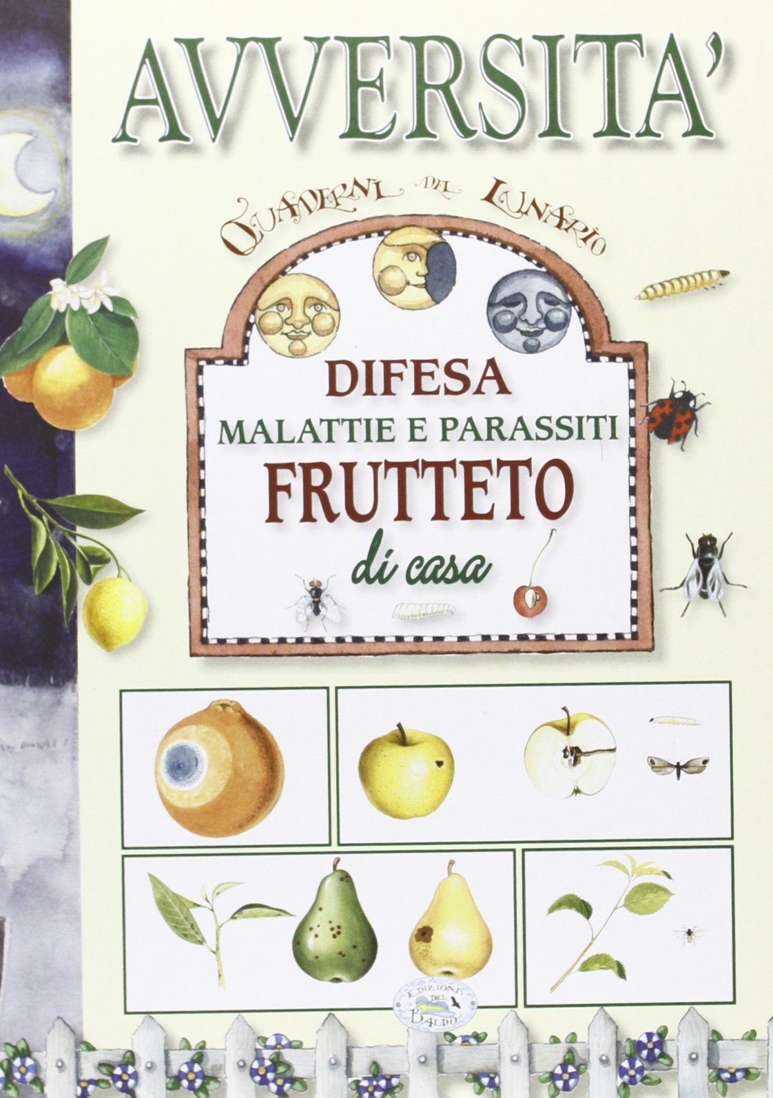 Avversità. Difesa del frutteto Avversità. Difesa del frutteto