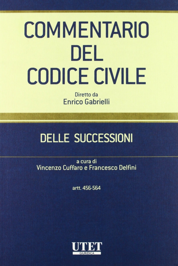 Commentario del codice civile. Vol. 1: Delle successioni Commentario del codice civile. Vol. 1: Delle successioni