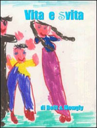 Vita e svita Vita e svita