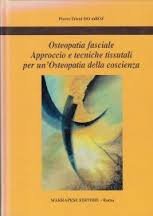 Osteopatia fasciale. Approccio e tecniche tissutali per un'osteopatia della coscienza