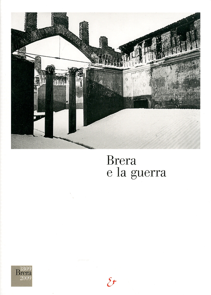 Brera e la Guerra. La salvaguardia delle opere della Pinacoteca Brera e la Guerra. La salvaguardia delle opere della Pinacoteca