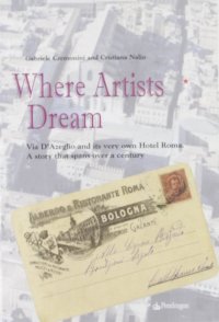 Where artist dream. Via D'Azeglio and its very own Hotel Roma. A story that spans over a century