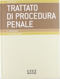 Trattato di procedura penale. Vol. 5: Impugnazioni