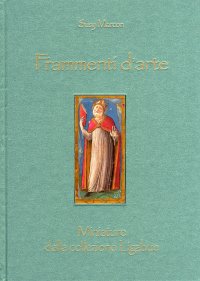 Frammenti d'arte. Miniature dalla Collezione Ligabue