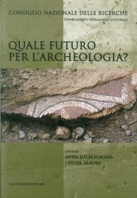 Quale Futuro per l'Archeologia?