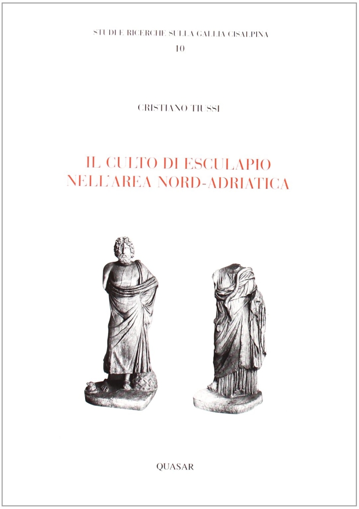 Il culto di Esculapio nell'area nord-adriatica Il culto di Esculapio nell'area nord-adriatica