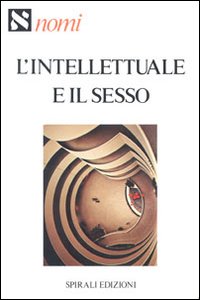 L'intellettuale e il sesso L'intellettuale e il sesso