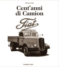 Cent'anni di camion Fiat.