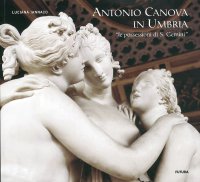 Antonio Canova in Umbria. Le Possessioni di S.gemini