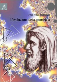 L'evoluzione della geometria L'evoluzione della geometria