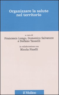 Organizzare la salute nel territorio. Organizzare la salute nel territorio.