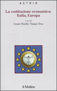 La costituzione economica: Italia, Europa La costituzione economica: Italia, Europa