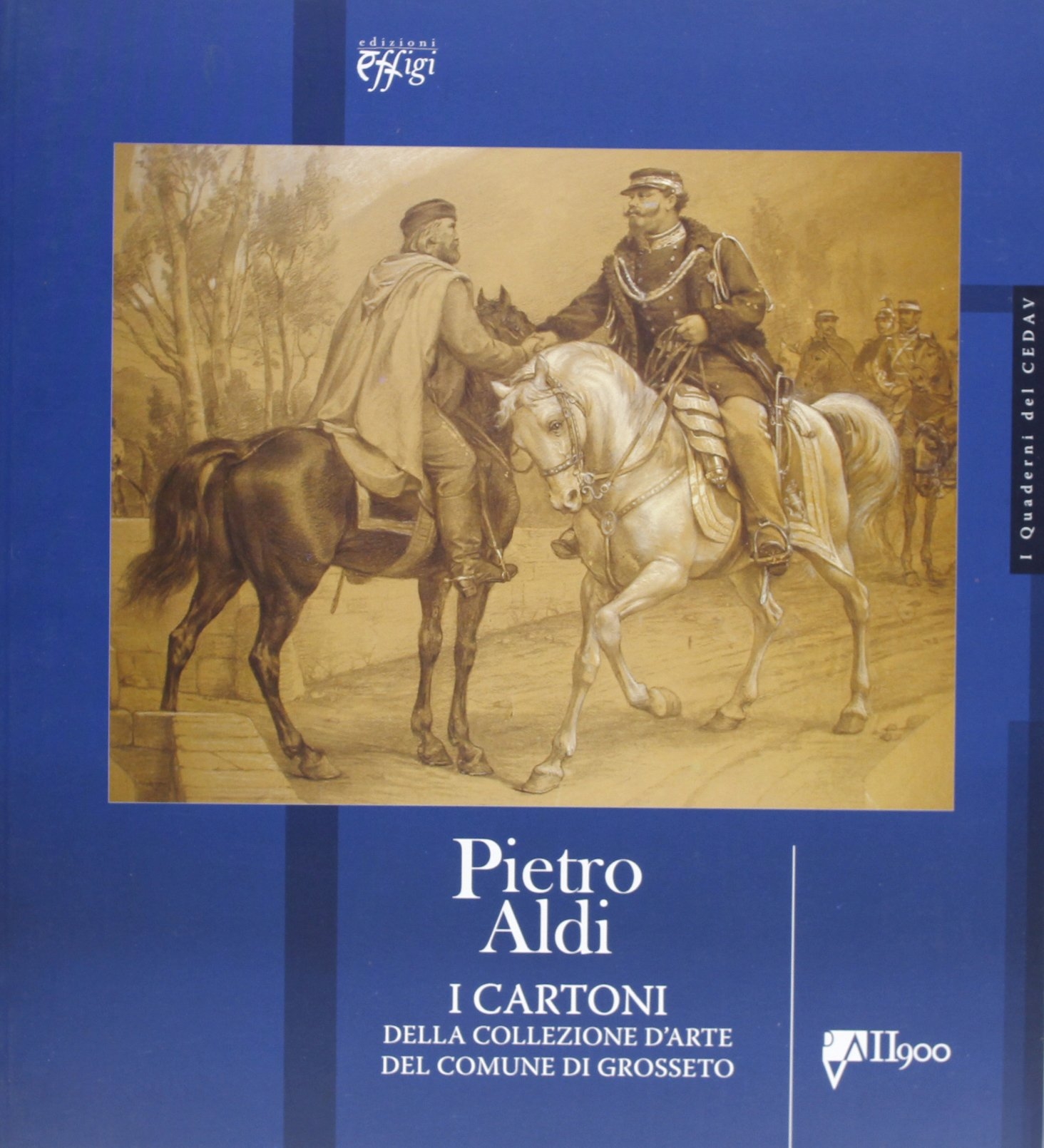 Pietro Aldi. I Cartoni della Collezione d'Arte del Comune di Grosseto Pietro Aldi. I Cartoni della Collezione d'Arte del Comune di Grosseto