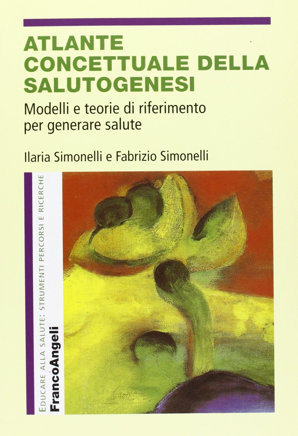 Atlante concettuale della salutogenesi. Modelli e teorie di riferimento per generare salute