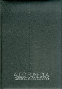 Aldo Runfola. Destino e Perfezione