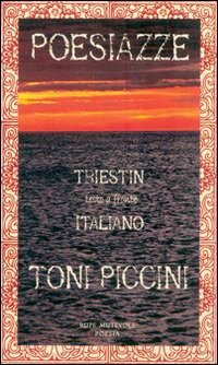 Poesiazze. Triestin. Testo italiano a fronte