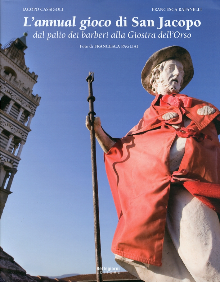L'annual gioco di San Jacopo. Dal palio dei barberi alla Giostra dell'Orso